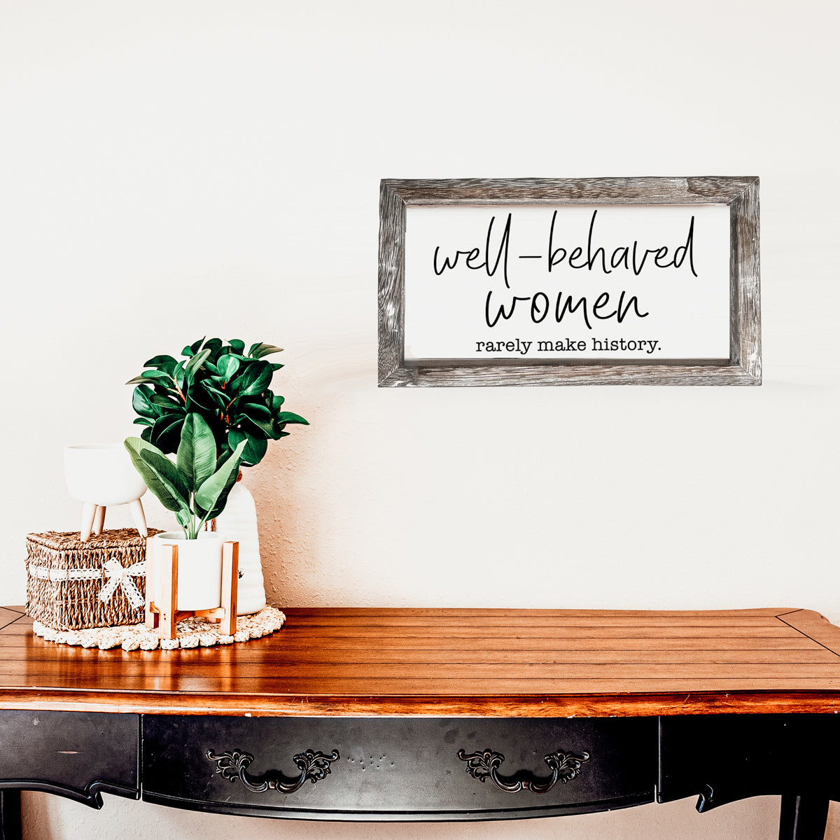 Well Behaved Women Sign