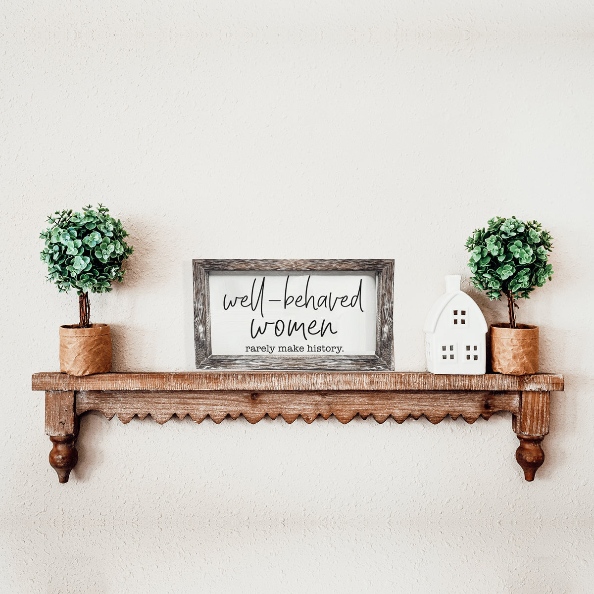 Well Behaved Women Sign